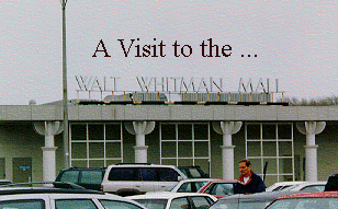 A Visit to the Walt Whitman Mall